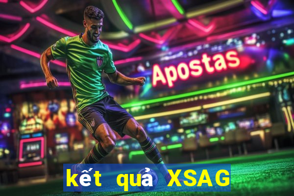 kết quả XSAG ngày 22