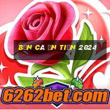 bắn cá ăn tiền 2024