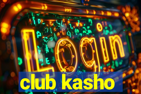 club kasho