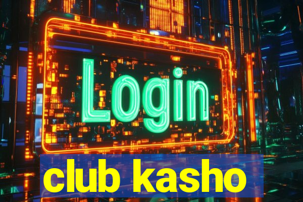 club kasho