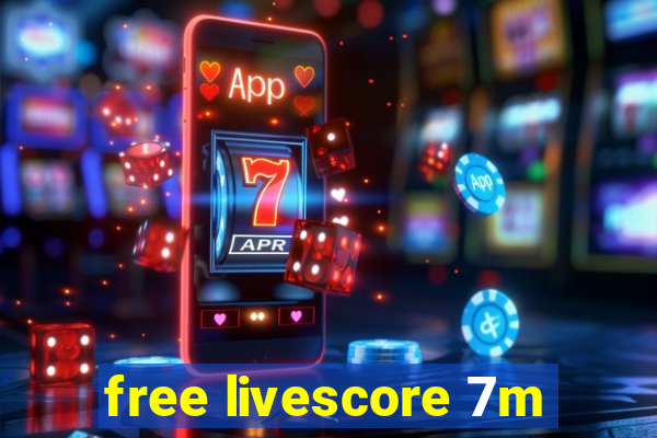 free livescore 7m