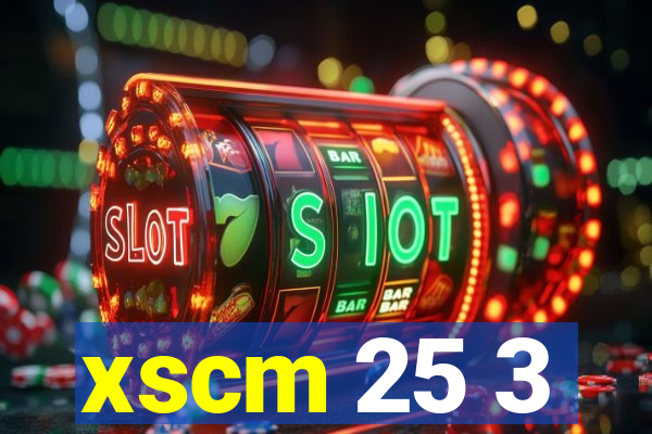 xscm 25 3