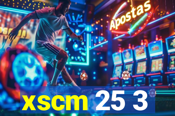 xscm 25 3