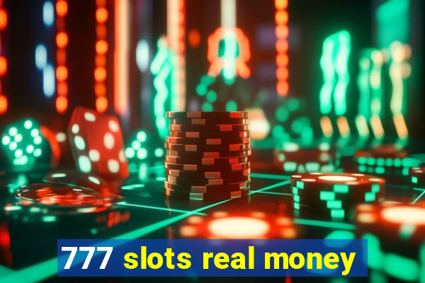 777 slots real money