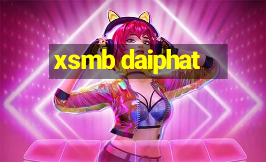 xsmb daiphat