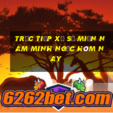 trực tiếp xổ số miền nam minh ngọc hôm nay