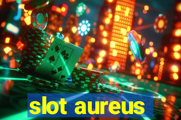 slot aureus