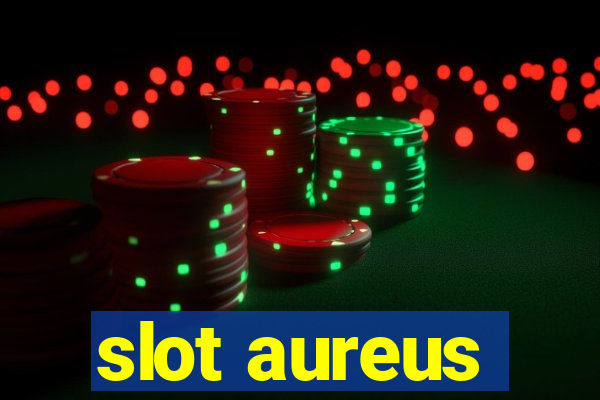 slot aureus