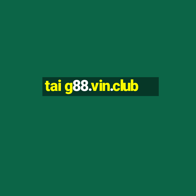 tai g88.vin.club