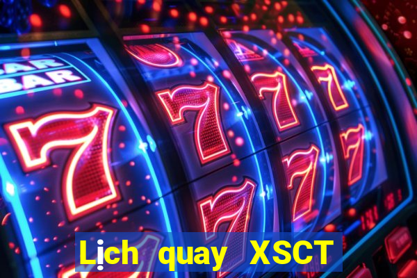 Lịch quay XSCT ngày 9