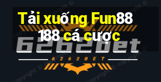 Tải xuống Fun88 188 cá cược