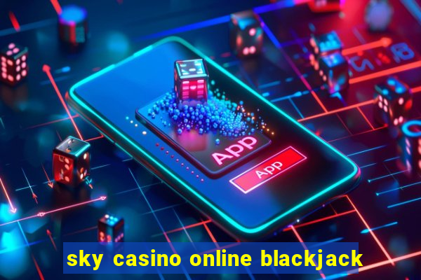 sky casino online blackjack