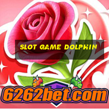 slot game dolphin