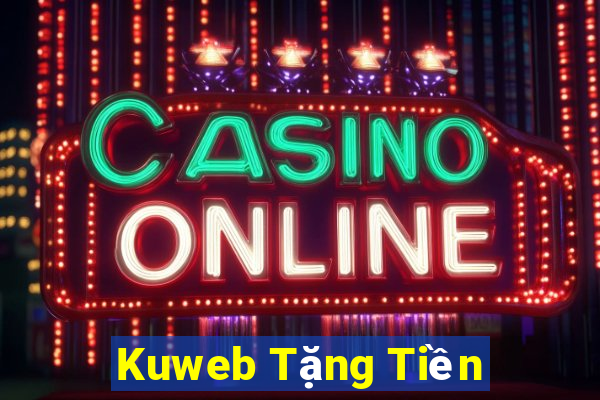 Kuweb Tặng Tiền