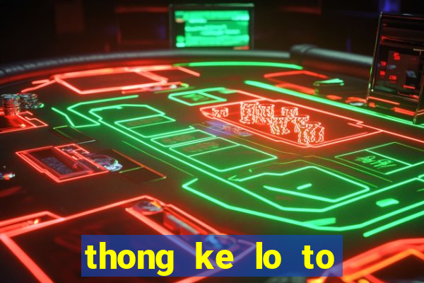 thong ke lo to mien nam