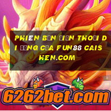 Phiên bản điện thoại di động của Fun88 Caishen.com