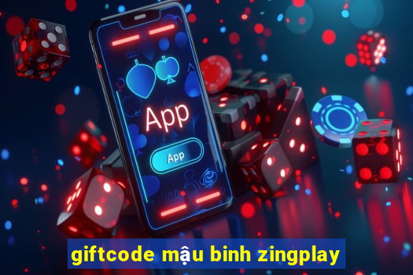 giftcode mậu binh zingplay