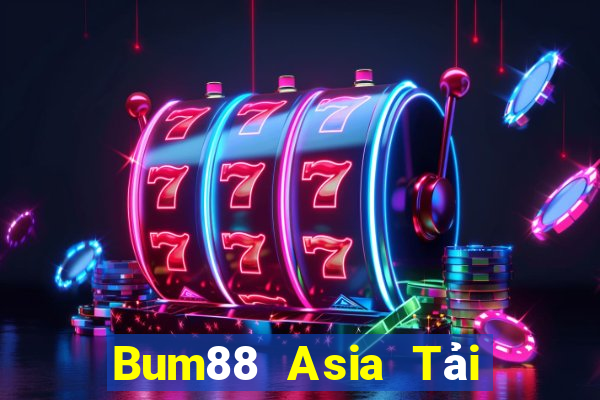 Bum88 Asia Tải Game Bài Nhất Vip