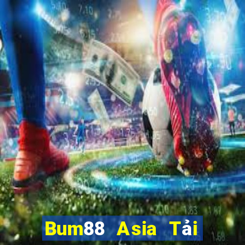 Bum88 Asia Tải Game Bài Nhất Vip