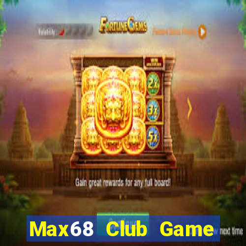 Max68 Club Game Bài Online Hay