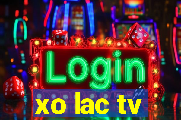 xo lac tv