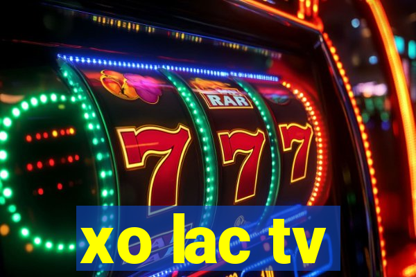 xo lac tv