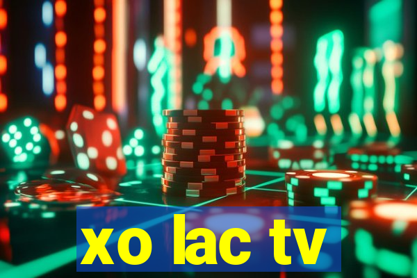 xo lac tv