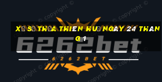 xổ số thừa thiên huế ngày 24 tháng 1