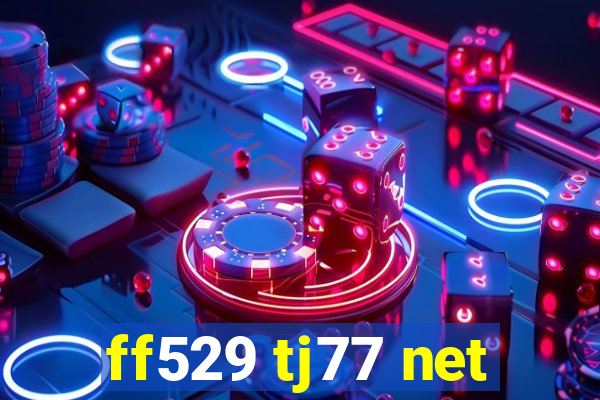 ff529 tj77 net