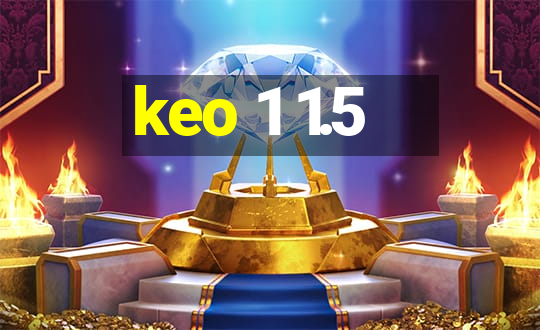 keo 1 1.5