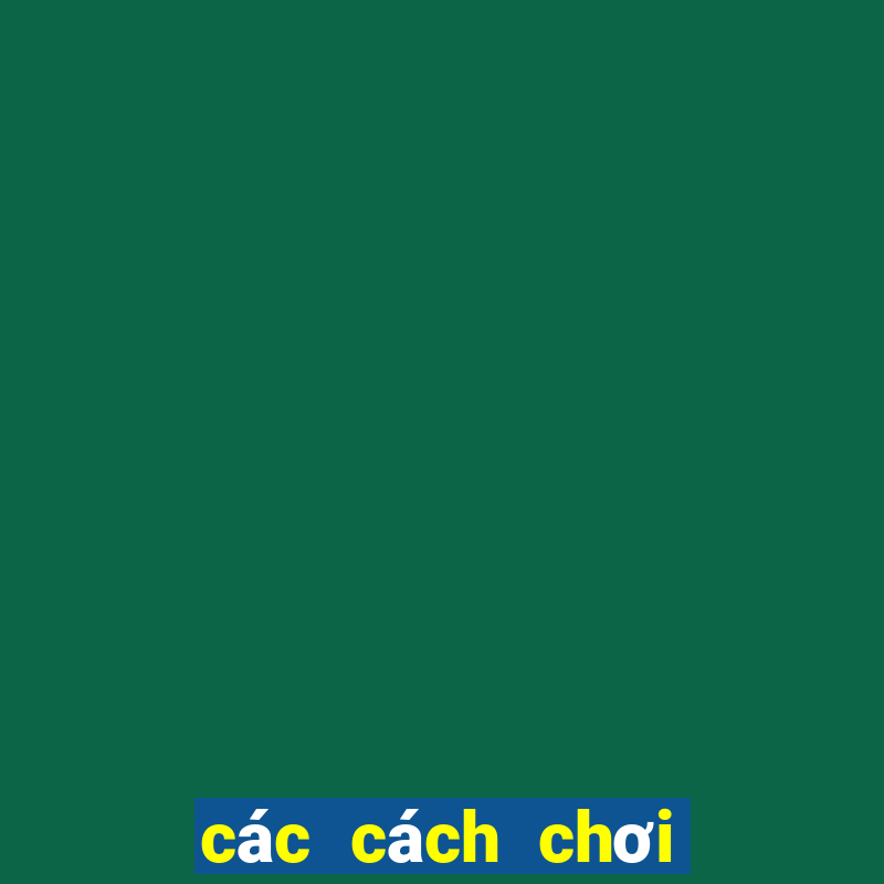 các cách chơi bài uno