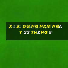 xổ số quảng nam ngày 23 tháng 8