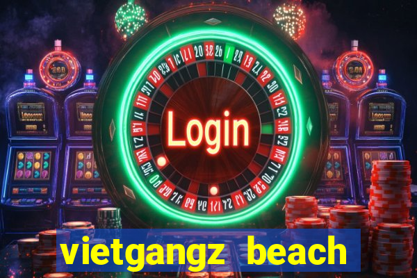 vietgangz beach club danang