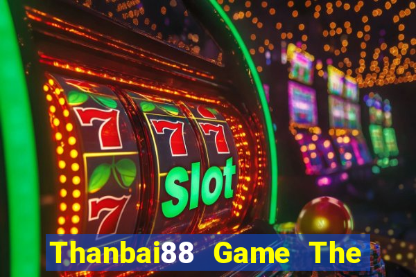 Thanbai88 Game The Bài Mobile 2021