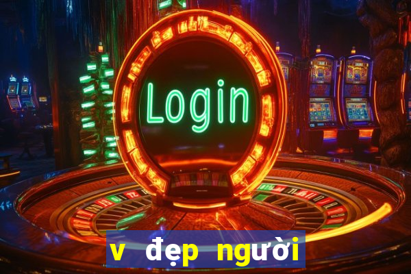 v đẹp người giải trí