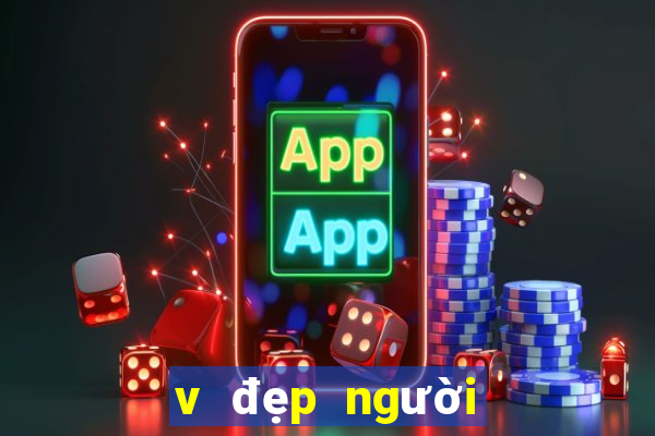 v đẹp người giải trí