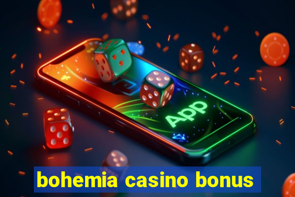 bohemia casino bonus