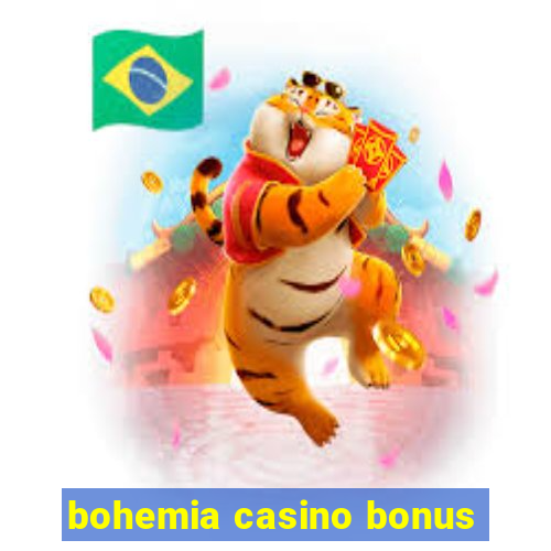 bohemia casino bonus