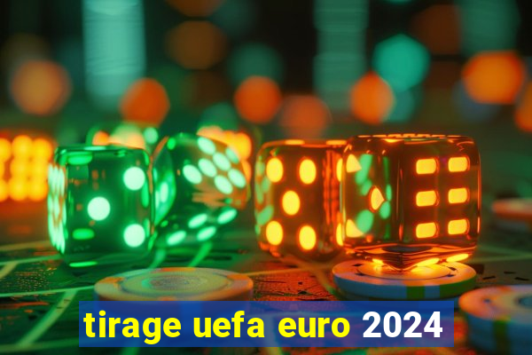 tirage uefa euro 2024