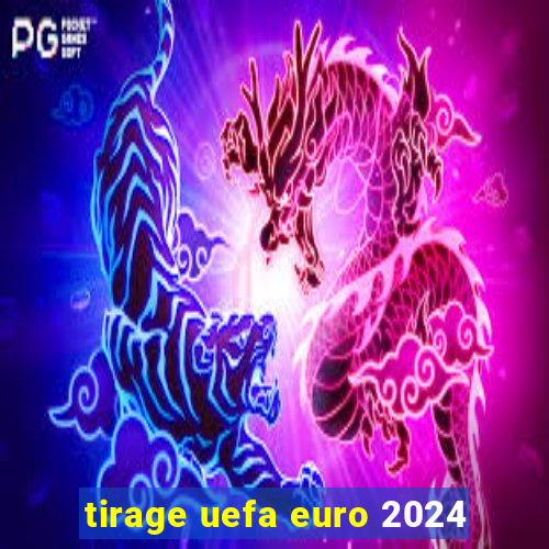 tirage uefa euro 2024