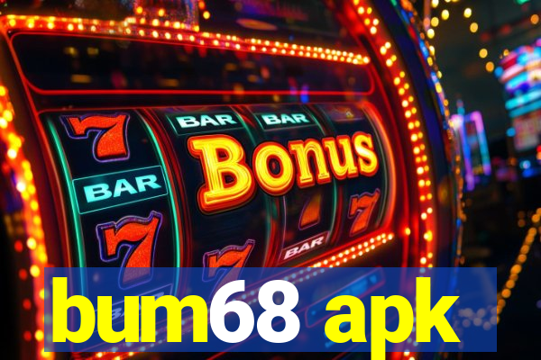 bum68 apk