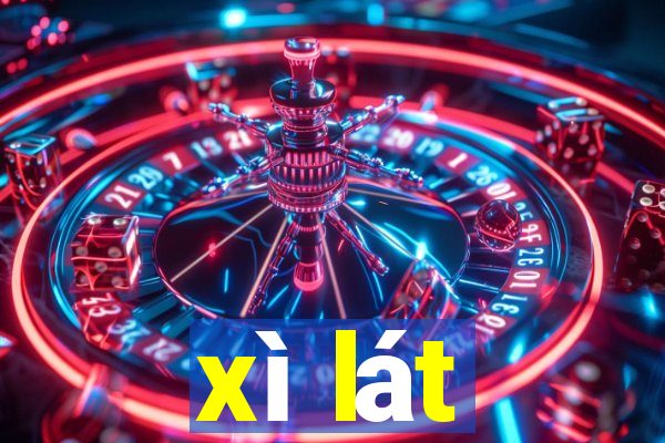 xì lát