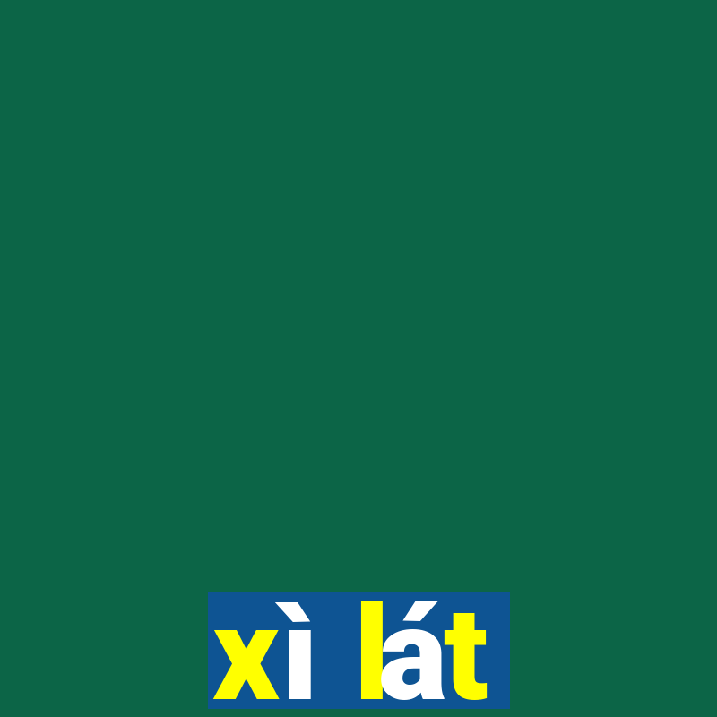 xì lát