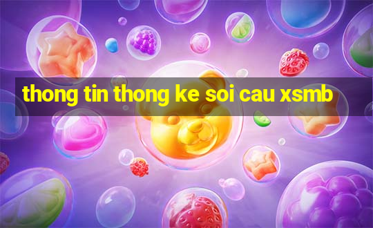 thong tin thong ke soi cau xsmb