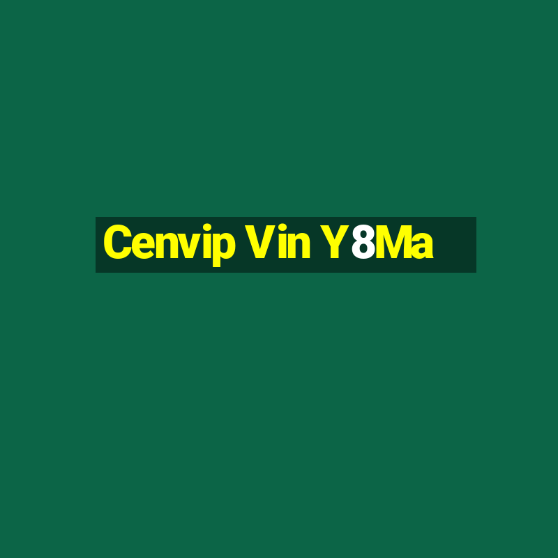 Cenvip Vin Y8Ma