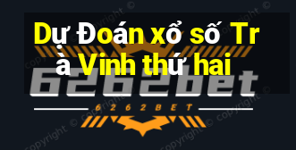 Dự Đoán xổ số Trà Vinh thứ hai