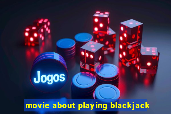 movie about playing blackjack