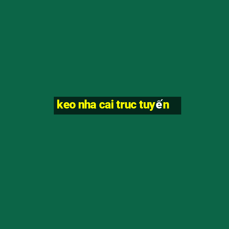 keo nha cai truc tuyến