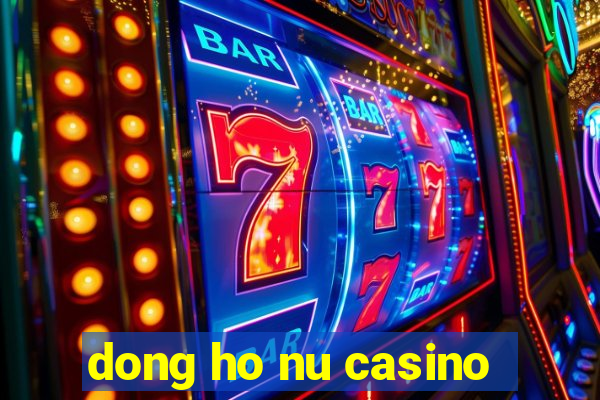 dong ho nu casino