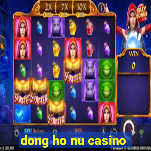 dong ho nu casino